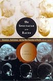 The Spectacle of the Races: Scientists, Institutions, and the Race Question in Brazil, 1870-1930