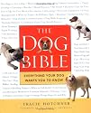 The Dog Bible: Everything Your Dog Wants You to Know