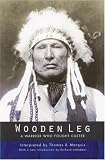 Wooden Leg: A Warrior Who Fought Custer (Second Edition)