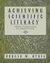 Achieving Scientific Literacy: From Purposes to Practices Achieving Scientific Literacy: From Purposes to Practices