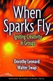 When Sparks Fly: Igniting Creativity in Groups