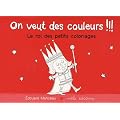 On veut des couleurs !!! : Le roi des petits coloriages
