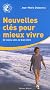 Nouvelles cl�s pour mieux vivre : 22 Voies vers le bien-�tre