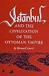 Istanbul and the Civilization of the Ottoman Empire (Centers of Civilization Series)
