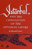 Istanbul and the Civilization of the Ottoman Empire (Centers of Civilization (Paperback))