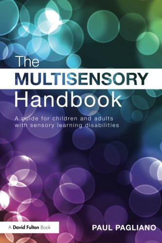 The Multisensory Handbook: A guide for children and adults with sensory learning disabilities