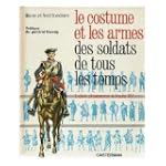 Le costume et les armes des soldats d...