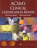 ACSM`s Clinical Certification Review
