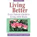 Living Better : Every Patient's Guide to Living with Illness
