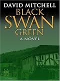 Black Swan Green: A Novel