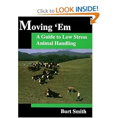 Moving 'Em : A Guide to Low Stress Animal Handling