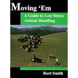 Moving'Em:AGuidetoLowStressAnimalHandling