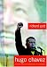 Hugo Chavez and the Bolivarian Revolution: And the Bolvarian Revolution in Venezuela