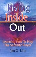 Living Inside Out: Learning How to Pray the Serenity Prayer