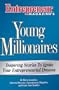 Young Millionaires: Inspiring Stories to Ignite Your Entreprenurial Dreams