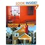 Painting Your House Inside and Out: Tips and Techniques for Flawless Interiors and Exteriors