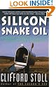 Silicon Snake Oil: Second Thoughts on the Information Highway
