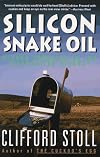 Silicon Snake Oil: Second Thoughts on the Information Highway