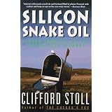 Silicon Snake Oil: Second Thoughts on the Information Highway