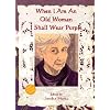 When I Am An Old Woman I Shall Wear Purple