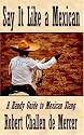 Say it like a Mexican - a Handy Guide to Mexican Slang