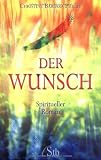 Der Wunsch - Ein spiritueller Roman - Christine Barbara Philipp