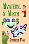 Mystery and Mirth Mystery and Mirth