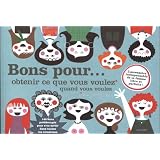 Bons pour... obtenir ce que vous voulez quand vous voulez (ou presque)par Sandra Isaksson