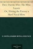 Dave Darrin After The Mine Layers Or, Hitting the Enemy a Hard Naval Blow