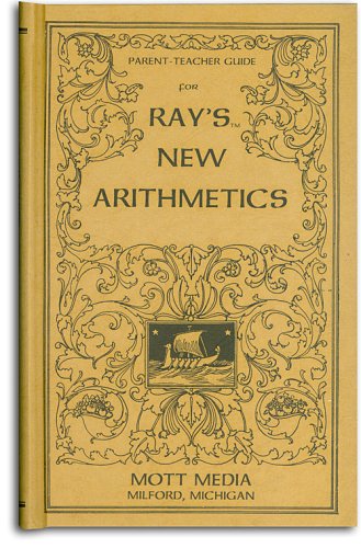 Parent-Teacher Guide for Ray's New Arithmetics (Ray's Arithmetic Series)