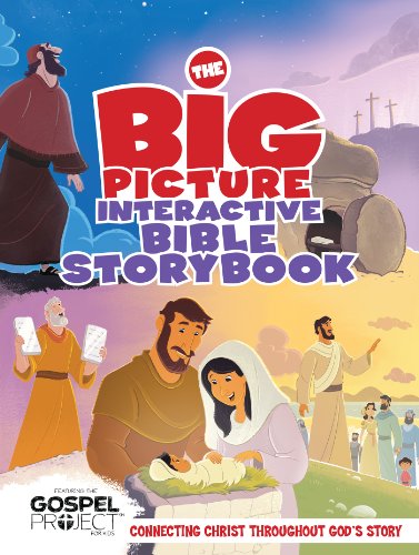 The Big Picture Interactive Bible Storybook: Connecting Christ Throughout God's Story (The Gospel Project)
