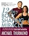 12-Day Body Shaping Miracle: Change Your Shape, Transform Problem Areas, and Beat Fat for Good by Michael Thurmond