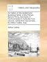 An history of the ancient and illustrious family of the Percys, Barons Percy, and Earls of Northumberland. Collected from records, authentick manuscripts, ... By Arthur Collins, Esq;
