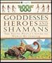 Goddesses, Heroes, and Shamans: The Young People's Guide to World Mythology