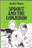 Sprout and the conjuror