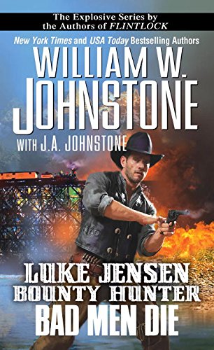 Luke Jensen, Bounty Hunter Bad Men Die Luke Jensen, Bounty Hunter Bad Men Die