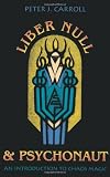 Liber Null & Psychonaut: An Introduction to Chaos Magic