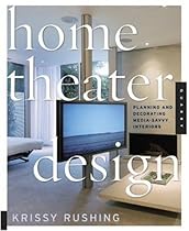 Home Theater Design: Planning and Decorating Media-Savvy Interiors