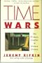 Time Wars: The Primary Conflict in Human History (A Touchstone book)