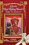Queen Red Riding Hood's guide to royalty