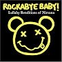 Rockabye Baby! Lullaby Renditions of Nirvana