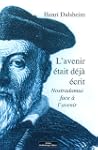 NOSTRADAMUS, L'AVENIR EST DEJA ECRIT