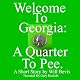 Welcome to Georgia: A Quarter to Pee.