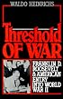 Threshold of War: Franklin D. Roosevelt and American Entry into World War II