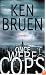 Once Were Cops: A Novel