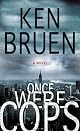 Once Were Cops: A Novel