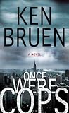 Once Were Cops: A Novel