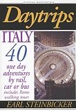  : Daytrips Italy: 40 One Day Adventures by Rail, Car or Bus (Daytrips Italy)