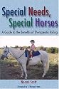 Special Needs, Special Horses: A Guide To The Benefits Of Therapeutic Riding (Practical Guide)