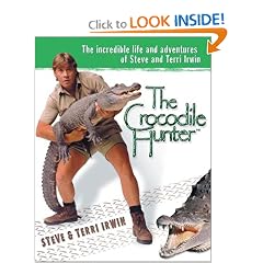 The Crocodile Hunter: The Incredible Life and Adventures of Steve and Terri Irwin